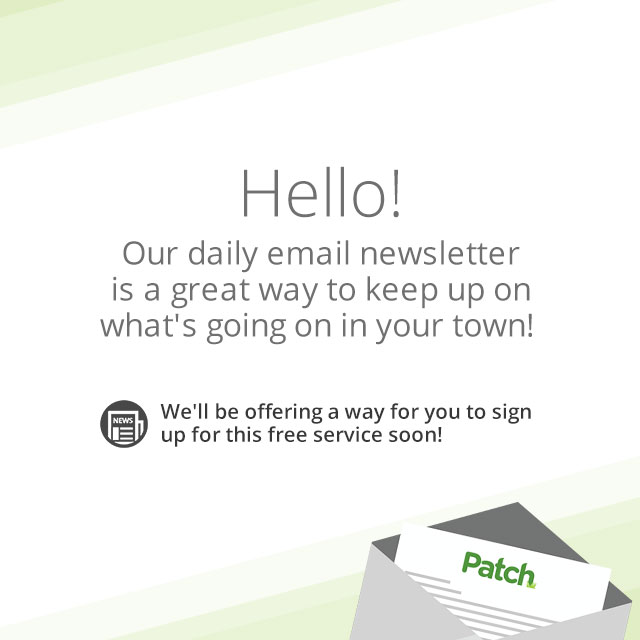 Hello! Our daily email newsletter is a great way to keep up on what's going on in your town! We'll be offering a way for you to sign up for this free tool soon!