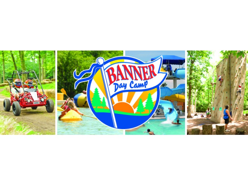 Banner Day Camp Open House Saturday, May 16 at 1000 AM 1230 PM