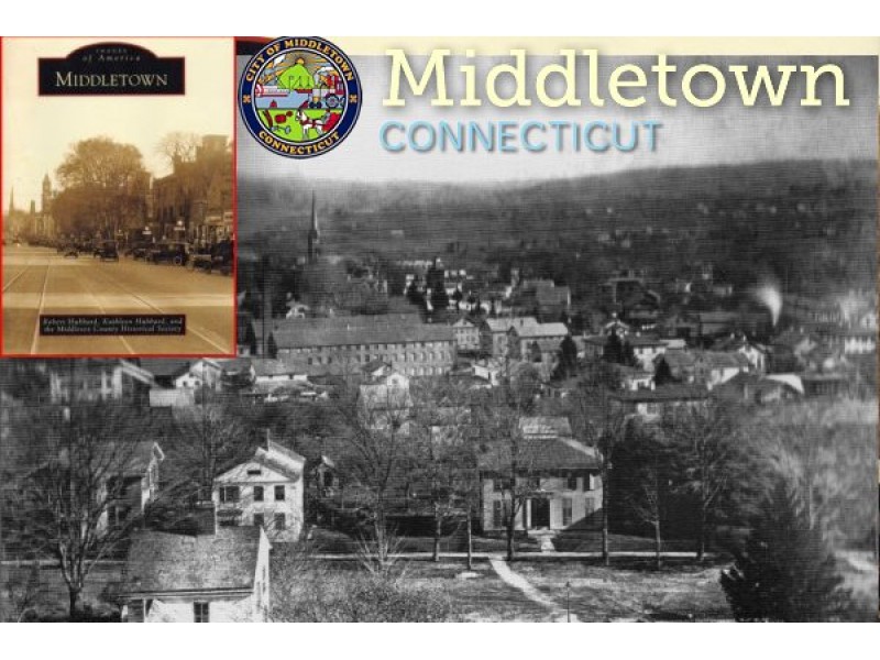 Middletown Is Historical! Part VIII Middletown, CT Patch