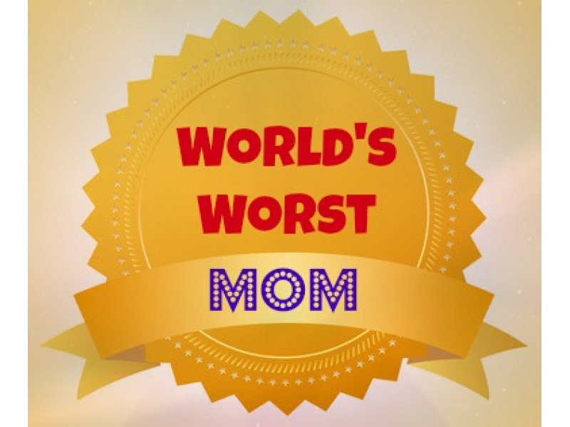 And The World s Worst Mom Award Goes To Southbury CT Patch